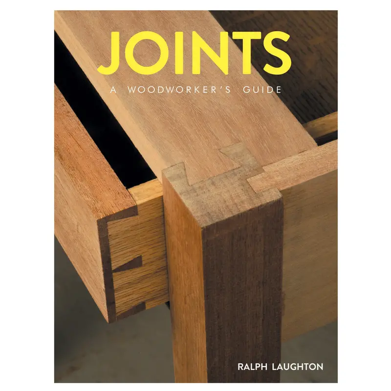 Joints: A Woodworker’s Guide – Illustrated Reference for Joinery Techniques