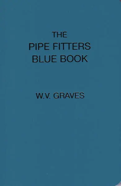 Pipe Fitter’s Blue Book – Practical Reference Guide for Layout and Installation