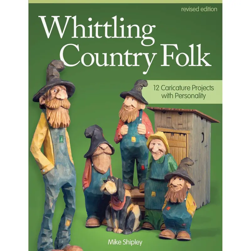 Whittling Country Folk: A Revised Guide to Traditional Woodcarving