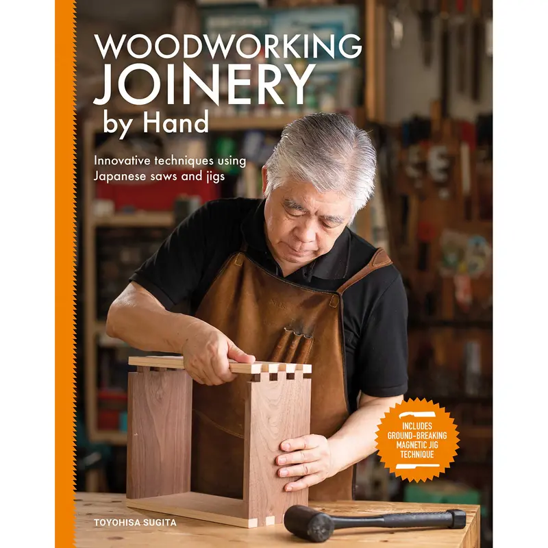 Woodworking Joinery Techniques: Traditional Hand Methods